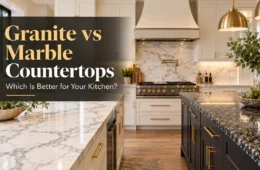 Granite vs Marble Countertops: Which Is Better for Your Kitchen?